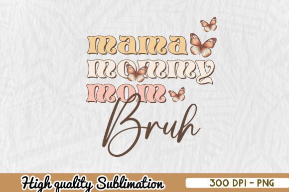 A Designer's Review of the Mama Mommy Mom Bruh PNG