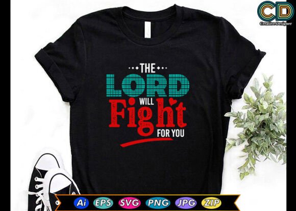 The LORD WILL FIGHT for YOU
