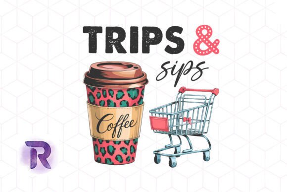Trips and Sips Funny Mom PNG for Embroidery
